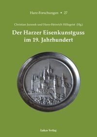 Produktbild: Der Harzer Eisenkunstguss im 19. Jahrhundert