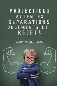 Produktbild: Projections, attentes, s&eacute;parations, jugements et rejets (French)