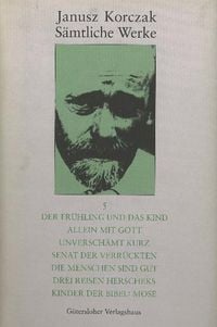 Produktbild: S&auml;mtliche Werke / Der Fr&uuml;hling und das Kind. Allein mit Gott. Unversch&auml;mt kurz. Senat der Verr&uuml;ckten. Die Menschen sind gut. Drei Reisen Herscheks. Kinder der Bibel: Mose