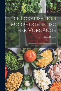 Produktbild: Die Lokalisation Morphogenetischer Vorg&auml;nge