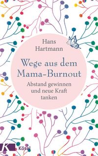 Bild vom Artikel Wege aus dem Mama-Burnout vom Autor Hans Hartmann
