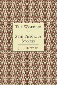 Produktbild: The Working of Semi-Precious Stones