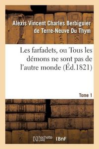 Produktbild: Les Farfadets, Ou Tous Les D&eacute;mons Ne Sont Pas de l'Autre Monde. Tome 1