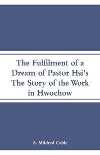 Produktbild: The Fulfilment of a Dream of Pastor Hsi's