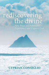 Produktbild: Rediscovering the Divine: New Ways to Understand, Experience, and Express God