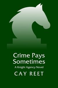 Produktbild: Crime Pays Sometimes (Knight Agency, #3)