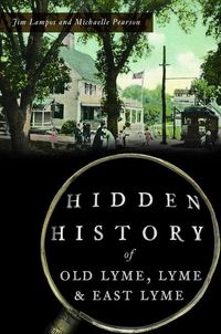 Produktbild: Hidden History of Old Lyme, Lyme & East Lyme