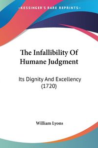 Produktbild: The Infallibility Of Humane Judgment