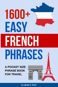 Produktbild: 1600+ Easy French Phrases: A Pocket Size Phrase Book for Travel