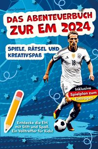 Produktbild: Das Abenteuerbuch zur EM 2024: Spiele, R&auml;tsel und Kreativspa&szlig; f&uuml;r junge Fu&szlig;ballfans