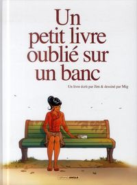 Produktbild: Un Petit Livre Oublie sur un Banc T.1