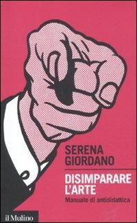 Produktbild: Disimparare l'arte. Manuale di antididattica