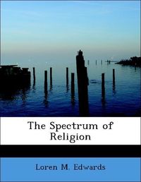 Produktbild: Edwards, L: Spectrum of Religion