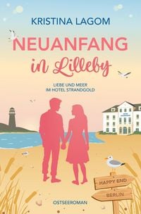 Produktbild: Neuanfang in Lilleby &ndash; Liebe und Meer im Hotel Strandgold