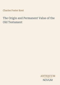 Produktbild: The Origin and Permanent Value of the Old Testament
