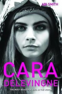 Produktbild: Cara Delevingne -The Most Beautiful Girl in the World