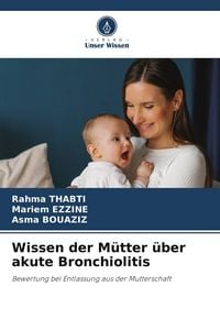 Produktbild: Wissen der M&uuml;tter &uuml;ber akute Bronchiolitis