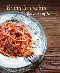 Produktbild: Roma in cucina - The flavours of Rome
