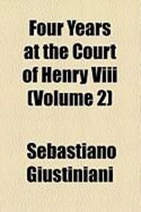 Produktbild: Four Years at the Court of Henry VIII (Volume 2)