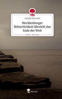 Produktbild: Mecklenburger Beharrlichkeit &uuml;berlebt das Ende der Welt. Life is a Story - story.one