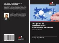 Produktbild: Una guida a: Sostenibilit&agrave; e innovazione aziendale
