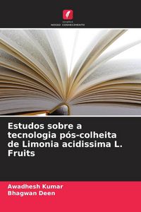 Produktbild: Estudos sobre a tecnologia p&oacute;s-colheita de Limonia acidissima L. Fruits