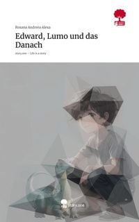 Produktbild: Edward, Lumo und das Danach. Life is a Story - story.one