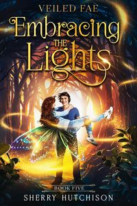 Produktbild: Veiled Fae, Embracing The Lights (Chasing The Lights Series, #5)