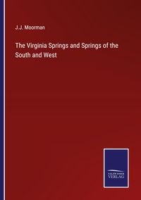 Produktbild: The Virginia Springs and Springs of the South and West