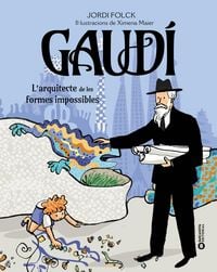 Produktbild: Gaud&iacute;. L'arquitecte de les formes impossibles