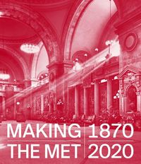 Produktbild: Making The Met, 1870-2020