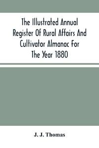 Produktbild: The Illustrated Annual Register Of Rural Affairs And Cultivator Almanac For The Year 1880