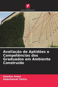 Produktbild: Avalia&ccedil;&atilde;o de Aptid&otilde;es e Compet&ecirc;ncias dos Graduados em Ambiente Constru&iacute;do
