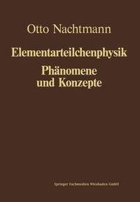 Produktbild: Ph&auml;nomene und Konzepte der Elementarteilchenphysik