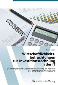 Produktbild: Wirtschaftlichkeits&shy;betrachtungen zur Investitionsrechnung in der IT