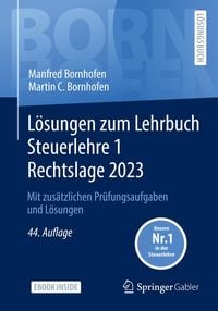 Bild vom Artikel Lösungen zum Lehrbuch Steuerlehre 1 Rechtslage 2023 vom Autor Manfred Bornhofen