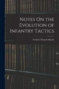 Produktbild: Notes On the Evolution of Infantry Tactics