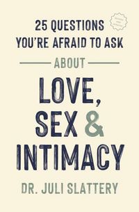 Produktbild: 25 Questions You're Afraid to Ask about Love, Sex, and Intimacy