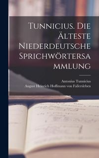 Produktbild: Tunnicius. Die &auml;lteste niederdeutsche Sprichw&ouml;rtersammlung
