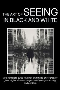 Produktbild: The Art of Seeing in Black and White