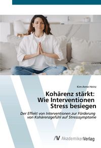 Produktbild: Koh&auml;renz st&auml;rkt: Wie Interventionen Stress besiegen