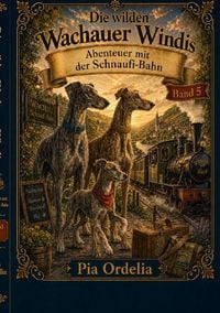 Produktbild: Die Wilden Wachauer Windis / Abenteuer mit der Schnaufi-Bahn Band 5