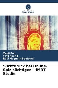 Produktbild: Suchtdruck bei Online-Spiels&uuml;chtigen - fMRT-Studie