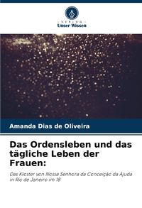Produktbild: Das Ordensleben und das t&auml;gliche Leben der Frauen: