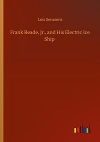 Produktbild: Frank Reade, Jr., and His Electric Ice Ship