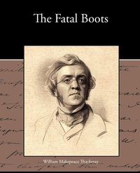 Bild vom Artikel The Fatal Boots vom Autor William Makepeace Thackeray