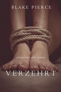 Produktbild: Verzehrt (Ein Riley Paige Krimi - Band 6)