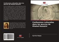 Produktbild: Confessions culturelles dans les &iquest;uvres de Khaled Hosseini