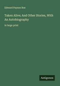 Produktbild: Taken Alive; And Other Stories, With An Autobiography