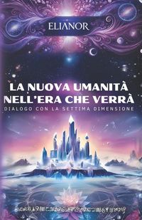 Produktbild: La Nuova Umanita&iquest; nell'Era che Verra&iquest;